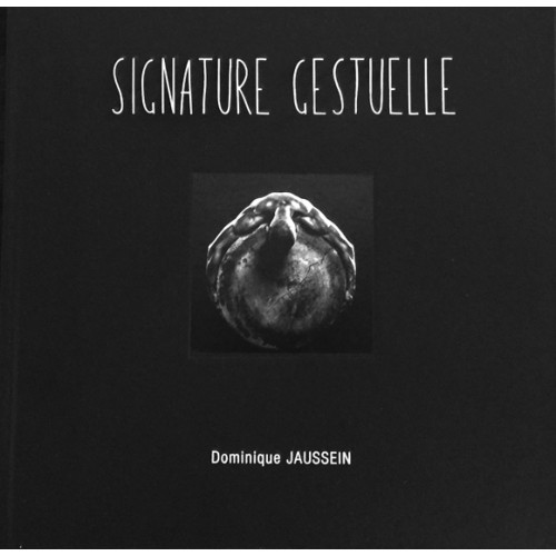 livre d'Art "Signature Gestuelle" -Dominique Jaussein